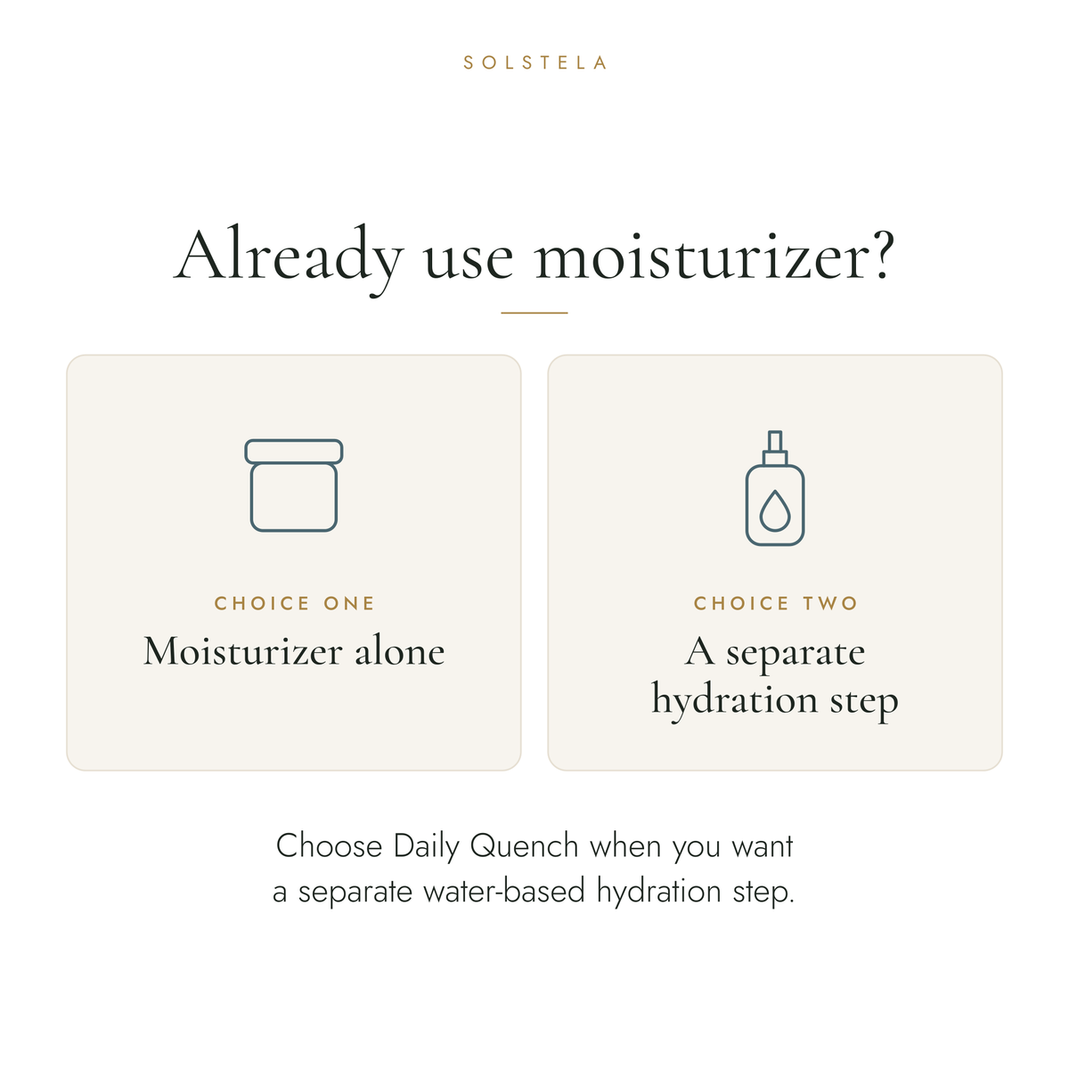 Two cards: using a moisturizer alone, or adding a separate hydration step with Daily Quench